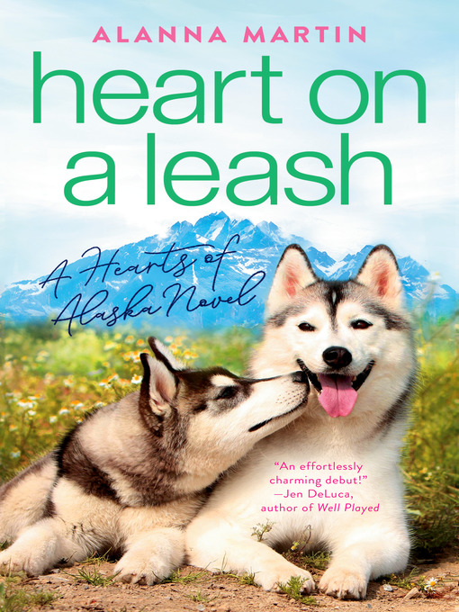 Title details for Heart on a Leash by Alanna Martin - Wait list